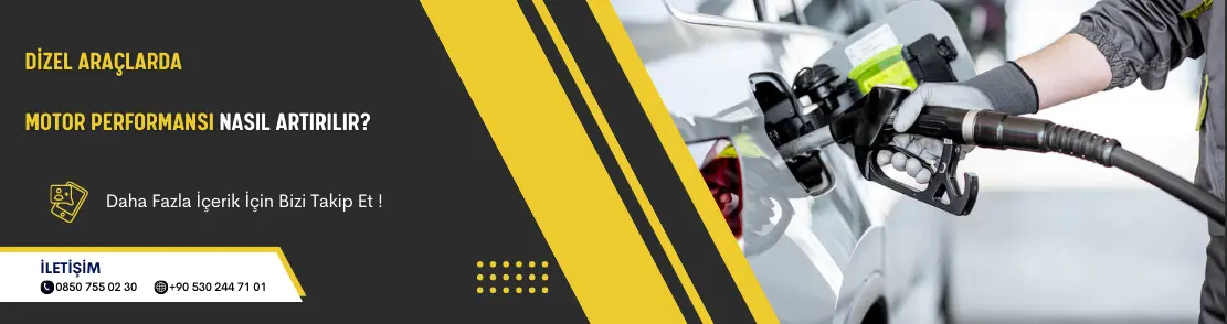 Di̇zel Araçlarda Motor Performansı Nasıl Artırılır?