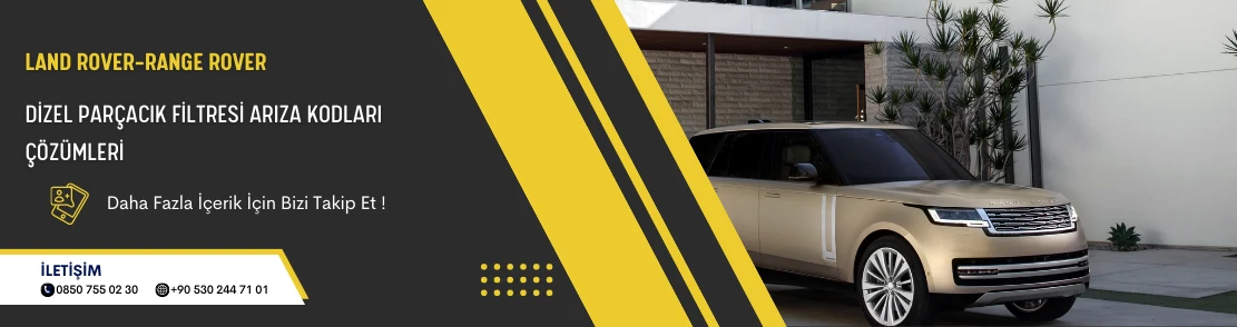 Land Rover-Range Rover Dizel Parçacık Filtresi Arıza Kodları Çözümleri