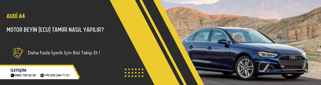 Audi A4 Motor Beyin (ECU) Tamiri Nasıl Yapılır?