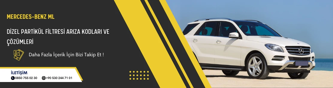 Mercedes-Benz ML Dizel Partikül Filtresi Arıza Kodları ve Çözümleri