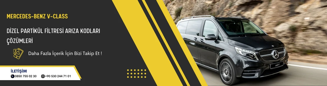 Mercedes-Benz V-Class Dizel Partikül Filtresi Arıza Kodları Çözümleri