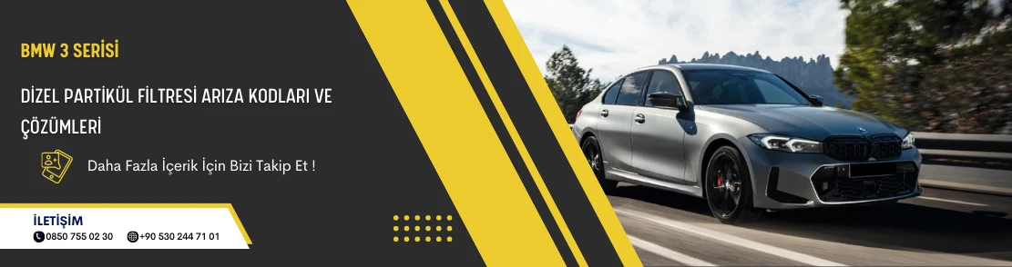 Bmw 3 Serisi Dizel Partikül Filtresi Arıza Kodları ve Çözümleri