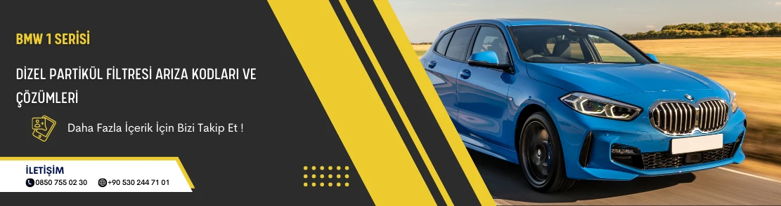 Bmw 1Serisi Dizel Partikül Filtresi Arıza Kodları ve Çözümleri