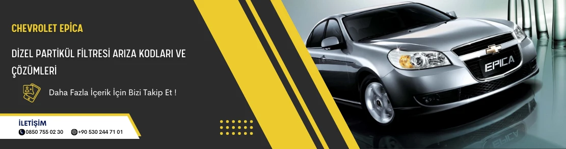 Chevrolet Epica Dizel Partikül Filtresi Arıza Kodları ve Çözümleri