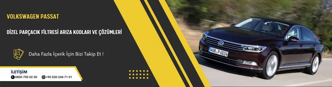 Volkswagen Passat Dizel Parçacık Filtresi Arıza Kodları Ve Çözümleri