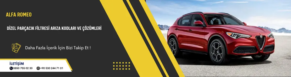 Alfa Romeo 159 Dizel Parçacık Filtresi Arıza Kodları Ve Çözümleri