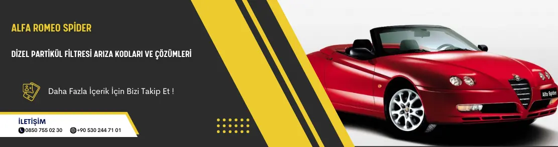 Alfa Romeo Spider Dizel Partikül Filtresi Arıza Kodları Ve Çözümleri