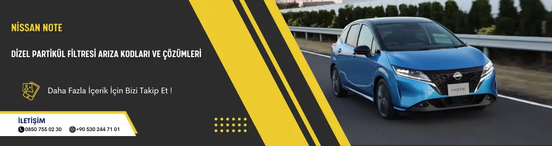 Nissan Note Dizel Partikül Filtresi Arıza Kodları Ve Çözümleri