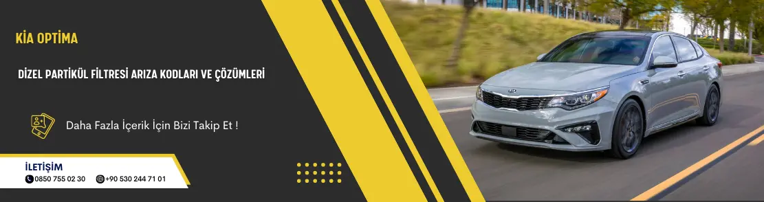 Kia Optima Dizel Partikül Filtresi Arıza Kodları Ve Çözümleri