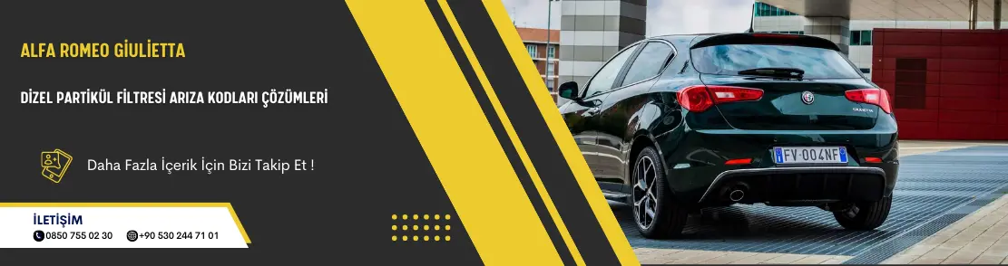 Alfa Romeo Giulietta Dizel Partikül Filtresi Arıza Kodları Çözümleri