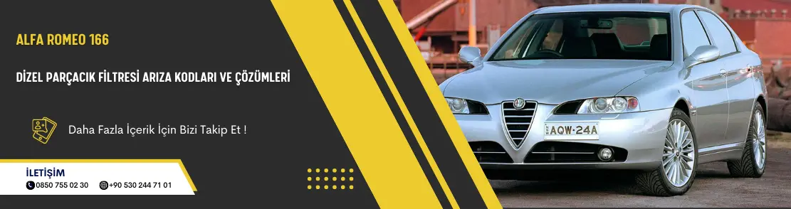 Alfa Romeo 166 Dizel Parçacık Filtresi Arıza Kodları Ve Çözümleri