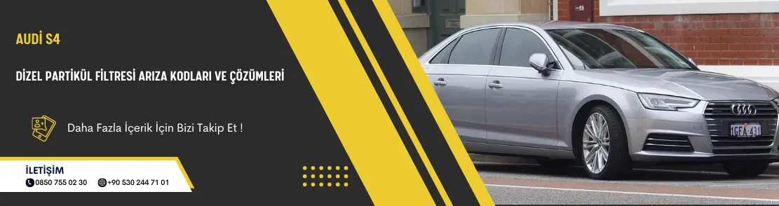 Audi S4 Dizel Partikül Filtresi Arıza Kodları Ve Çözümleri