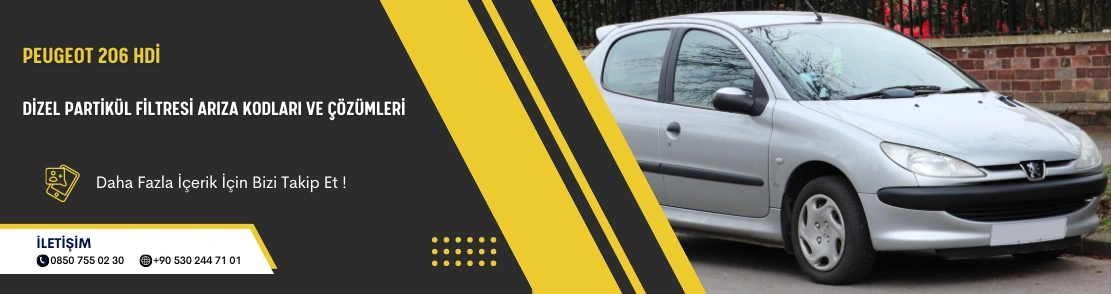 Peugeot 206 HDi Dizel Partikül Filtresi Arıza Kodları ve Çözümleri