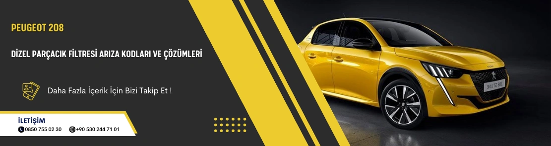 Peugeot 208 Dizel Parçacık Filtresi Arıza Kodları Ve Çözümleri