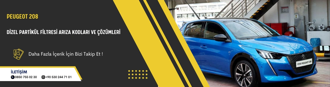Peugeot 208 Dizel Partikül Filtresi Arıza Kodları Ve Çözümleri