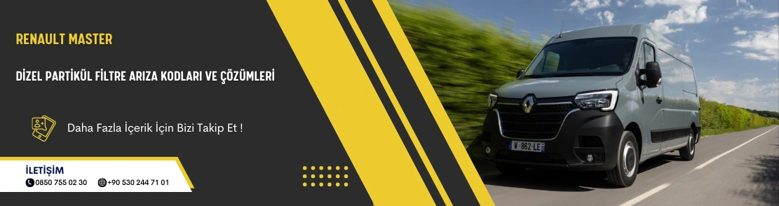 Renault Master Dizel Partikül Filtre Arıza Kodları ve Çözümleri