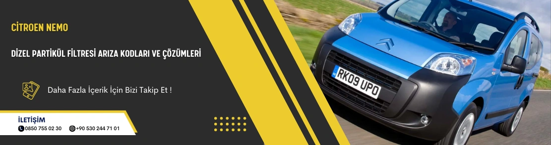 Citroen Nemo Dizel Partikül Filtresi Arıza Kodları ve Çözümleri