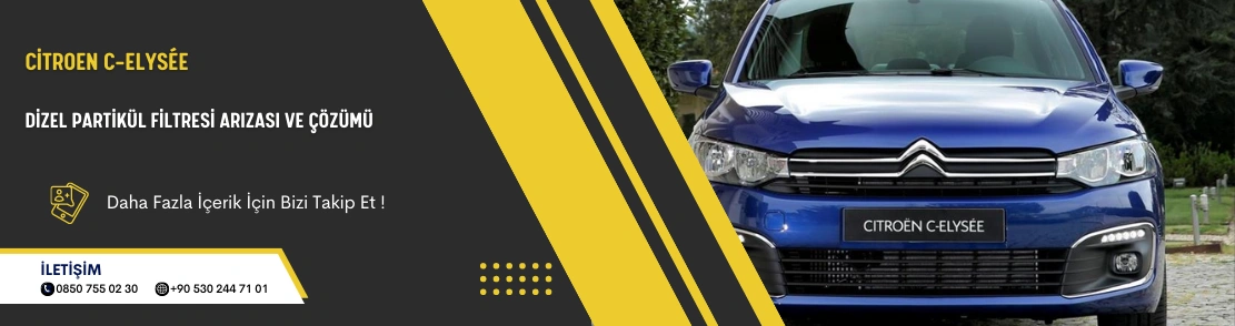 Citroen C-Elysée Dizel Partikül Filtresi Arızası ve Çözümü
