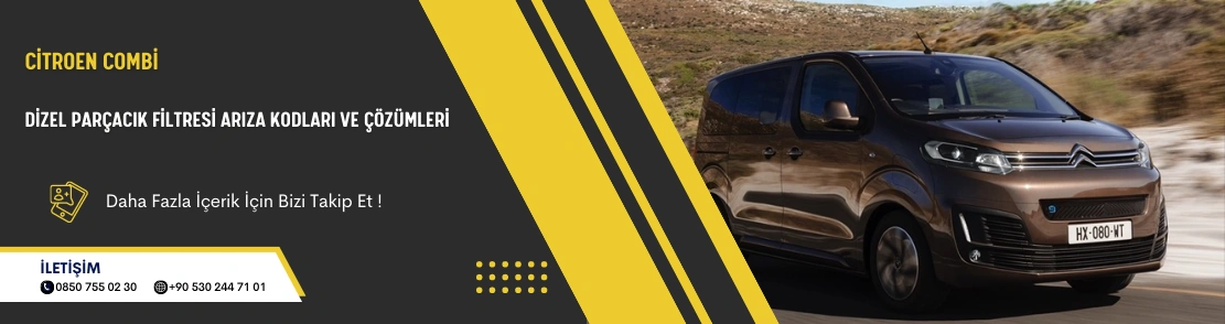 Citroen Combi Dizel Parçacık Filtresi Arıza Kodları ve Çözümleri