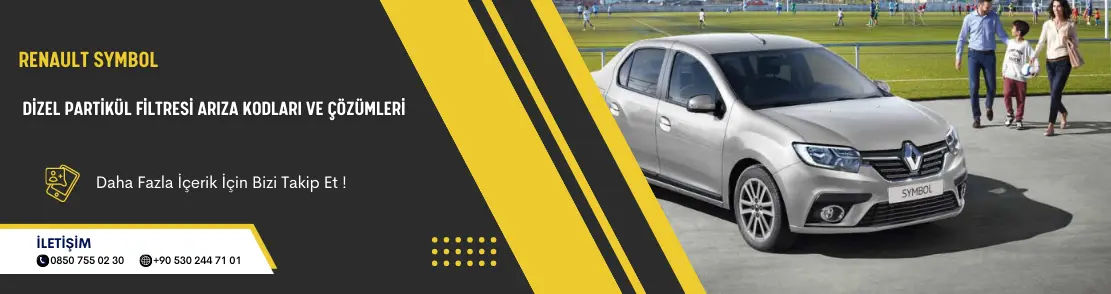 Renault Symbol Dizel Partikül Filtresi Arıza Kodları ve Çözümleri
