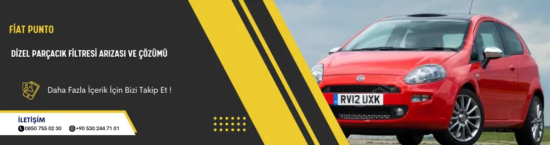 Fiat Punto Dizel Parçacık Filtresi Arızası ve Çözümü