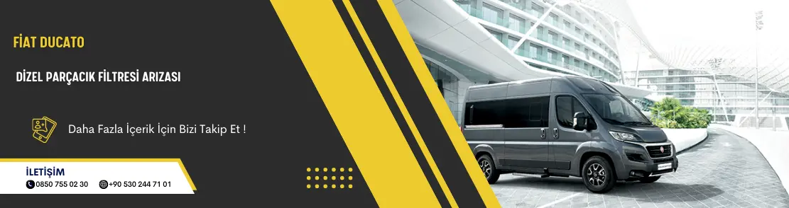 Fiat Ducato Dizel Parçacık Filtresi Arızası