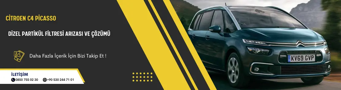 Citroen C4 Picasso Dizel Partikül Filtresi Arızası ve Çözümü