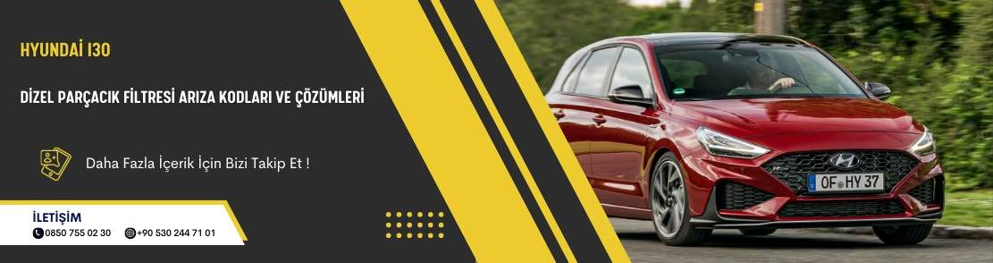 Hyundai I30 Dizel Parçacık Filtresi Arıza Kodları ve Çözümleri