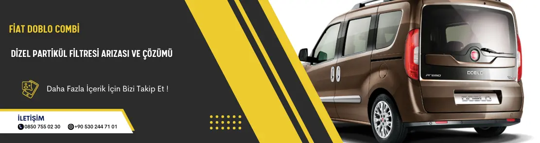 Fiat Doblo Combi Dizel Partikül Filtresi Arızası ve Çözümü