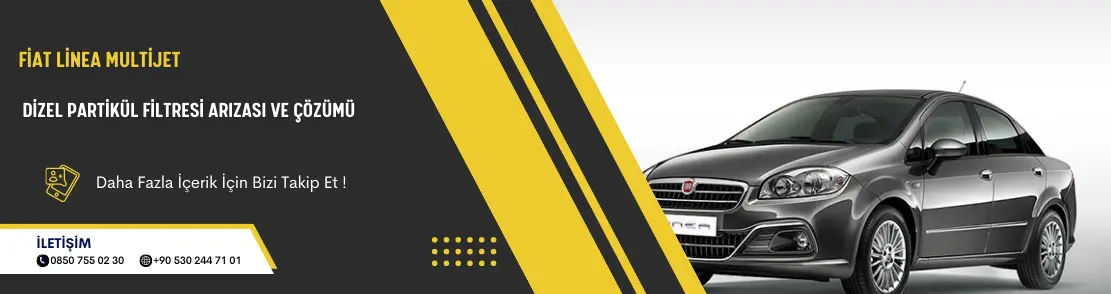 Fiat Linea Multijet Dizel Partikül Filtresi Arızası ve Çözümü