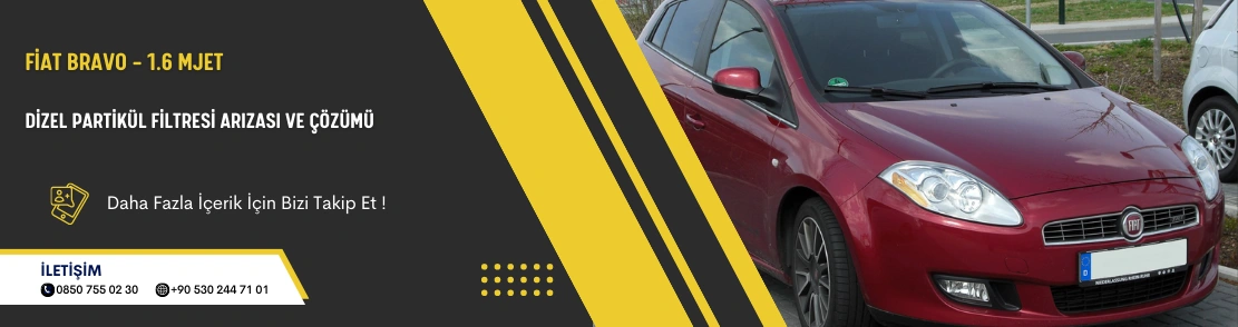 Fiat Bravo – 1.6 Mjet Dizel Partikül Filtresi Arızası ve Çözümü