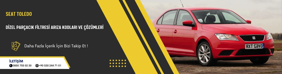 Seat Toledo Dizel Parçacık Filtresi Arıza Kodları Ve Çözümleri