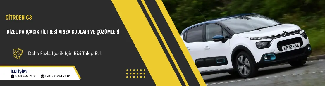 Citroen C3 Dizel Parçacık Filtresi Arıza Kodları Ve Çözümleri